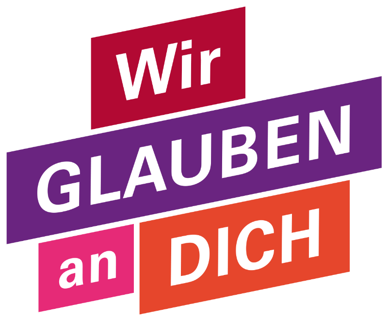 Man sieht den Schriftzug: Wir glauben an dich.