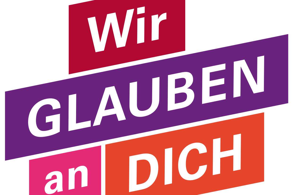 Man sieht den Schriftzug: Wir glauben an dich.