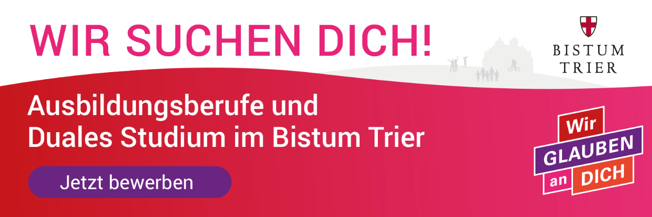 Ein Werbebanner mit dem Titel: Wir suchen Dich! Ausbildungsberufe und Duales Studium im Bistum Trier. Jetzt bewerben