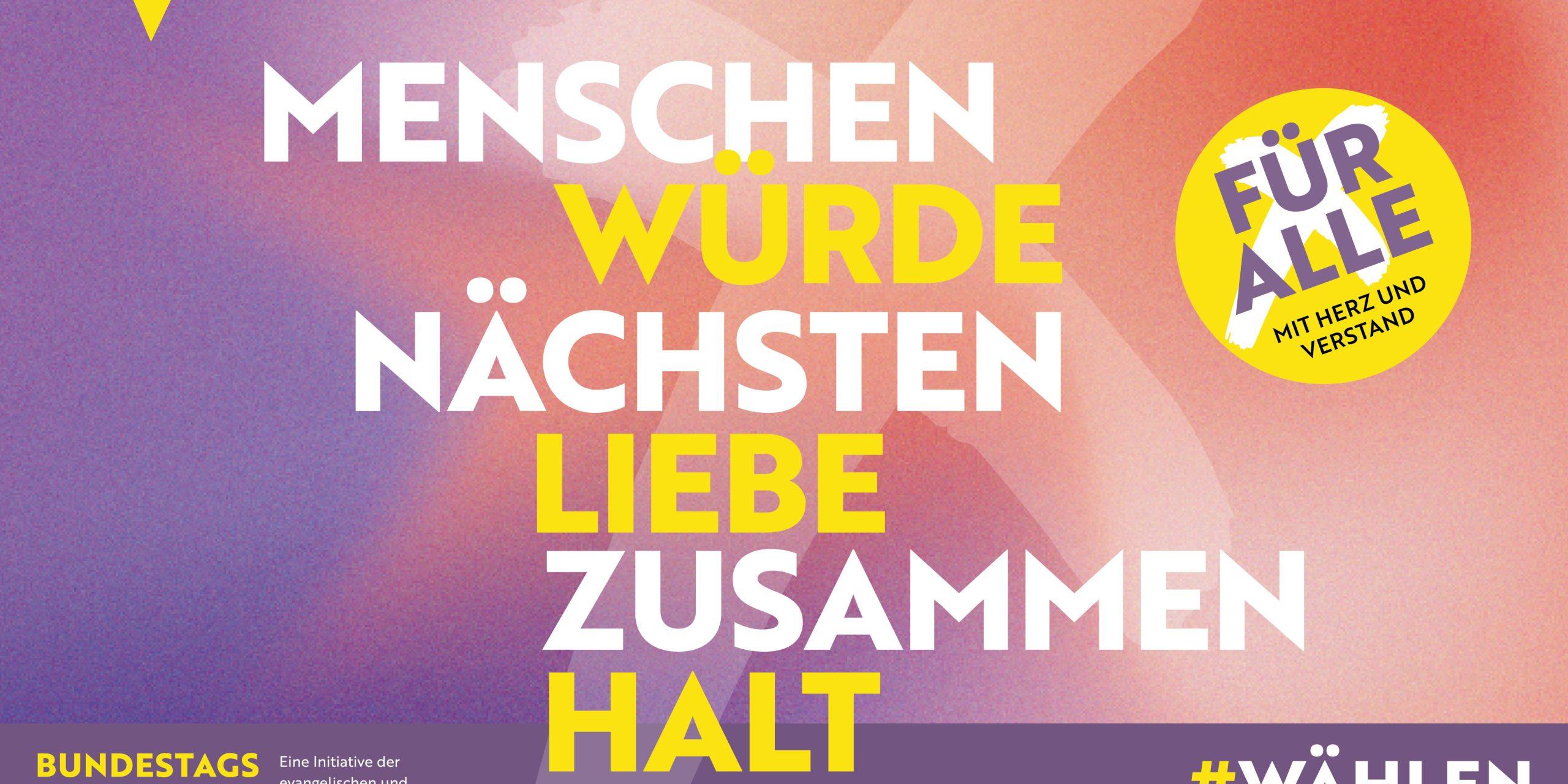 Bundestagswahl 2025 - Menschenwürde, Nächstenliebe, Zusammenhalt - für alle mit Herz und Verstand