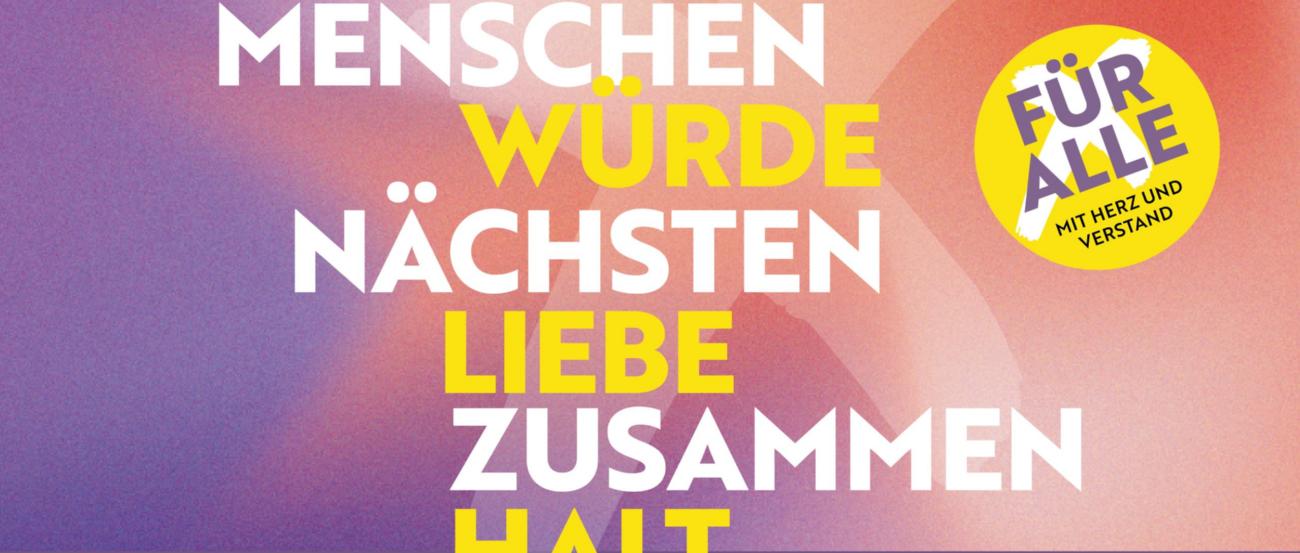 Bundestagswahl 2025 - Menschenwürde, Nächstenliebe, Zusammenhalt - für alle mit Herz und Verstand