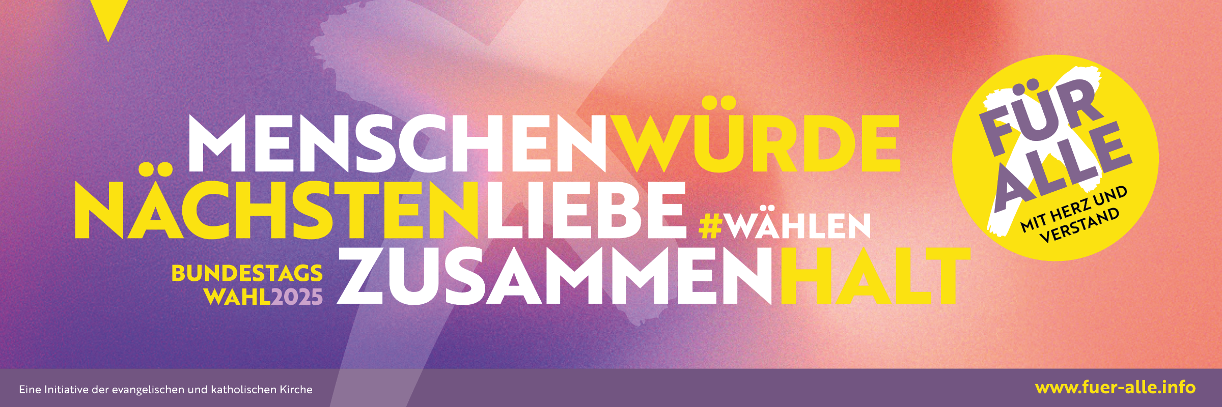 Bundestagswahl 2025 - Menschenwürde, Nächstenliebe, Zusammenhalt - für alle mit Herz und Verstand