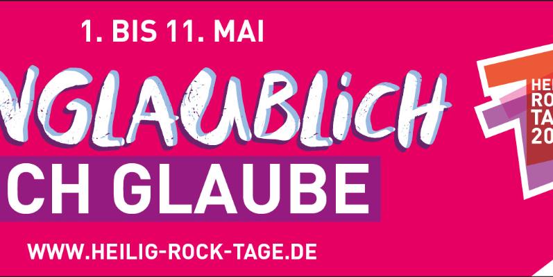 Banner: Unglaublich. Ich glaube. 1. bis 11. Mai 2025. www.heilig-rock-tage.de