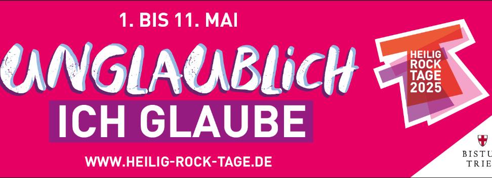 Banner: Unglaublich. Ich glaube. 1. bis 11. Mai 2025. www.heilig-rock-tage.de