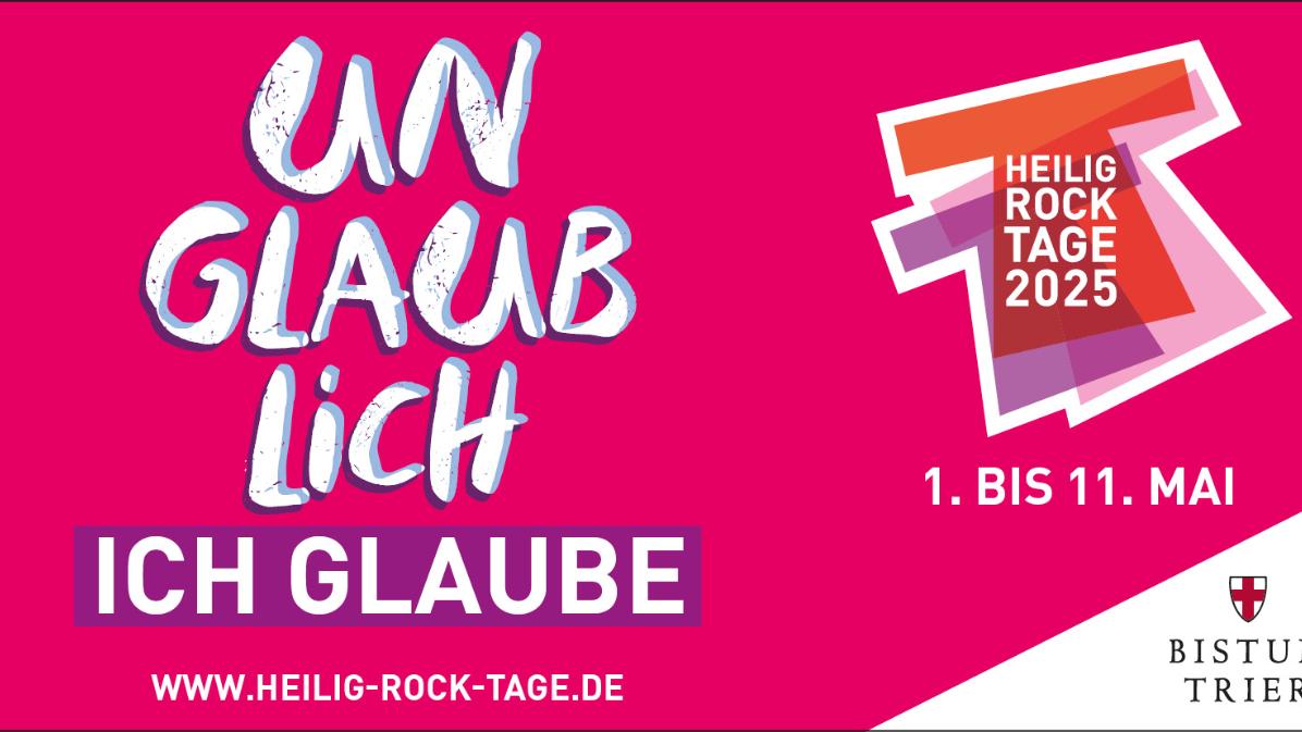 Banner: Unglaublich. Ich glaube. 1. bis 11. Mai 2025. www.heilig-rock-tage.de