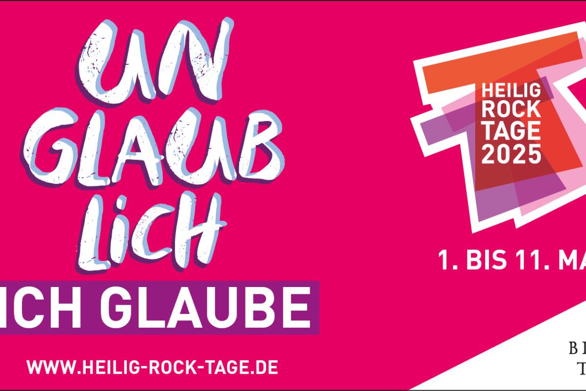 Banner: Unglaublich. Ich glaube. 1. bis 11. Mai 2025. www.heilig-rock-tage.de