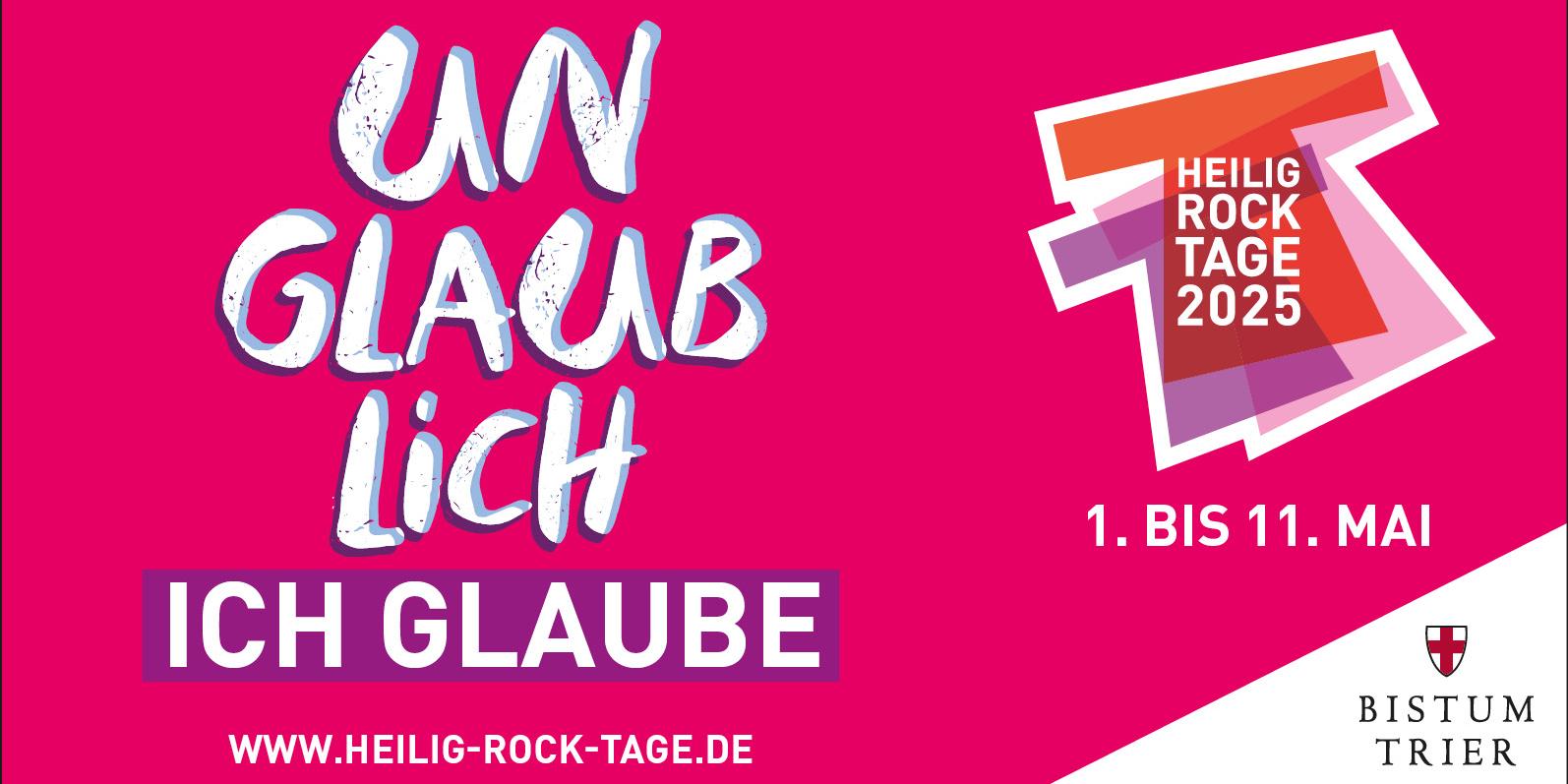 Banner: Unglaublich. Ich glaube. 1. bis 11. Mai 2025. www.heilig-rock-tage.de