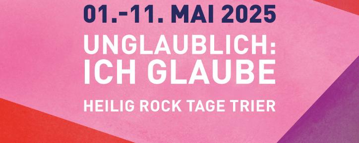 Banner der Heilig-Rock-Tage mit der Aufschrift: 1. bis 11. Mai 2025. Unglaublich - ich glaube. Heilig-Rock-Tage Trier