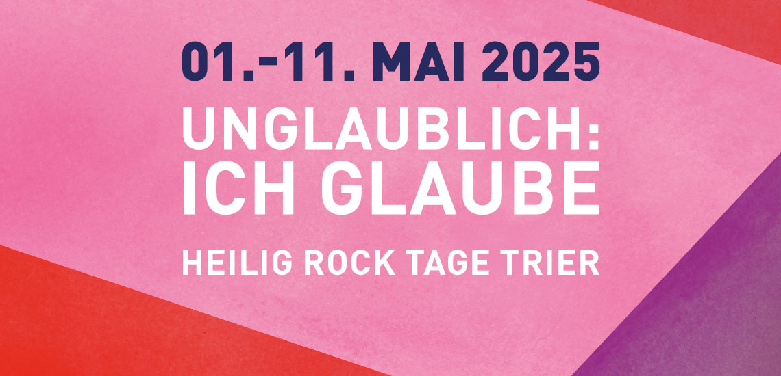 Banner der Heilig-Rock-Tage mit der Aufschrift: 1. bis 11. Mai 2025. Unglaublich - ich glaube. Heilig-Rock-Tage Trier