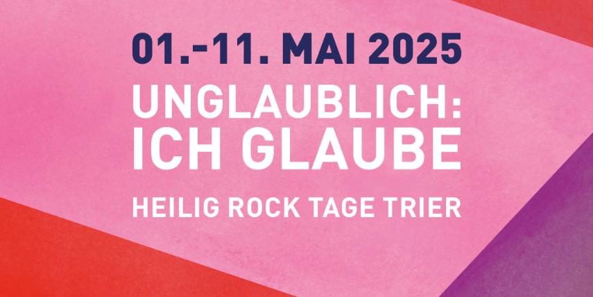 Banner der Heilig-Rock-Tage mit der Aufschrift: 1. bis 11. Mai 2025. Unglaublich - ich glaube. Heilig-Rock-Tage Trier